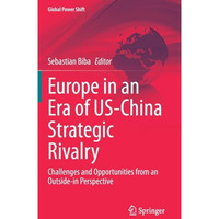 Europe in an Era of US-China Strategic Rivalry: Challenges and Opportunities fro [Hardcover]