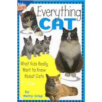 Everything Cat: What Kids Really Want to Know about Cats [Paperback]