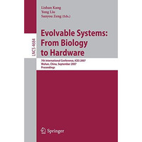 Evolvable Systems: From Biology to Hardware: 7th International Conference, ICES  [Paperback]