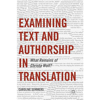 Examining Text and Authorship in Translation: What Remains of Christa Wolf? [Hardcover]