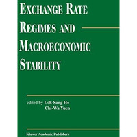 Exchange Rate Regimes and Macroeconomic Stability [Paperback]