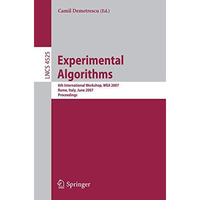 Experimental Algorithms: 6th International Workshop, WEA 2007, Rome, Italy, June [Paperback]