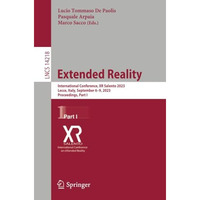 Extended Reality: International Conference, XR Salento 2023, Lecce, Italy, Septe [Paperback]