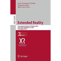 Extended Reality: International Conference, XR Salento 2023, Lecce, Italy, Septe [Paperback]