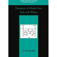 Extraction of Metals from Soils and Waters [Paperback]