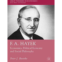 F. A. Hayek: Economics, Political Economy and Social Philosophy [Paperback]