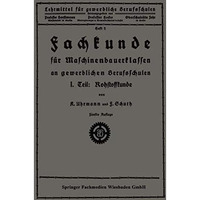 Fachkunde f?r Maschinenbauerklassen an gewerblichen Berufsschulen: I. Teil: Rohs [Paperback]