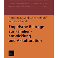 Familien ausl?ndischer Herkunft in Deutschland: Empirische Beitr?ge zur Familien [Paperback]