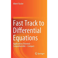 Fast Track to Differential Equations: Applications-Oriented  Comprehensible  C [Paperback]