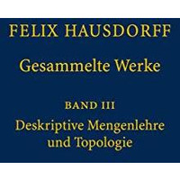 Felix Hausdorff - Gesammelte Werke Band III: Mengenlehre (1927, 1935) Deskripte  [Hardcover]