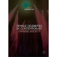 Female Celebrities in Contemporary Chinese Society [Hardcover]