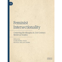 Feminist Intersectionality: Centering the Margins in 21st-Century Medieval Studi [Paperback]