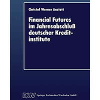 Financial Futures im Jahresabschlu? deutscher Kreditinstitute [Paperback]