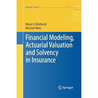 Financial Modeling, Actuarial Valuation and Solvency in Insurance [Paperback]