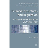 Financial Structures and Regulation: A Comparison of Crises in the UK, USA and I [Hardcover]