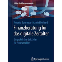 Finanzberatung f?r das digitale Zeitalter: Ein praktischer Leitfaden f?r Finanzm [Paperback]