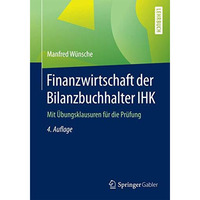 Finanzwirtschaft der Bilanzbuchhalter IHK: Mit ?bungsklausuren f?r die Pr?fung [Paperback]