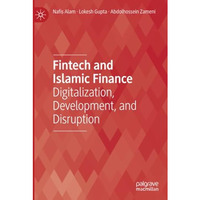 Fintech and Islamic Finance: Digitalization, Development and Disruption [Paperback]