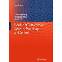 Flexible AC Transmission Systems: Modelling and Control [Hardcover]