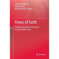 Flows of Faith: Religious Reach and Community in Asia and the Pacific [Hardcover]