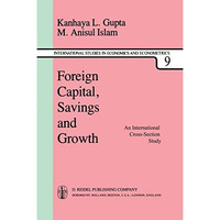 Foreign Capital, Savings and Growth: An International Cross-Section Study [Paperback]