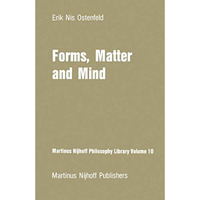 Forms, Matter and Mind: Three Strands in Platos Metaphysics [Paperback]