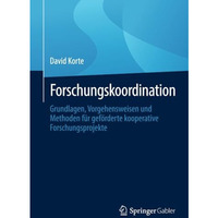 Forschungskoordination: Grundlagen, Vorgehensweisen und Methoden f?r gef?rderte  [Paperback]