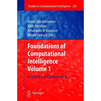 Foundations of Computational Intelligence: Volume 1: Learning and Approximation [Paperback]