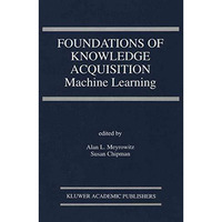 Foundations of Knowledge Acquisition: Machine Learning [Paperback]