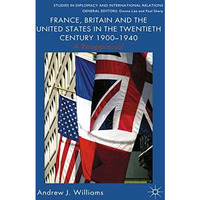 France, Britain and the United States in the Twentieth Century 1900  1940: A Re [Paperback]