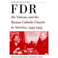 Franklin D. Roosevelt, The Vatican, and the Roman Catholic Church in America, 19 [Hardcover]