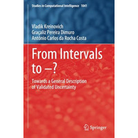 From Intervals to ?: Towards a General Description of Validated Uncertainty [Paperback]