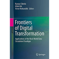 Frontiers of Digital Transformation: Applications of the Real-World Data Circula [Hardcover]