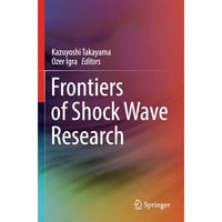 Frontiers of Shock Wave Research [Paperback]