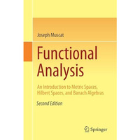 Functional Analysis: An Introduction to Metric Spaces, Hilbert Spaces, and Banac [Paperback]