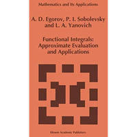 Functional Integrals: Approximate Evaluation and Applications [Paperback]