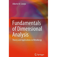 Fundamentals of Dimensional Analysis: Theory and Applications in Metallurgy [Paperback]