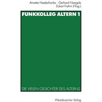 Funkkolleg Altern 1: Die vielen Gesichter des Alterns [Paperback]