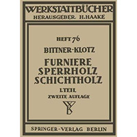 Furniere  Sperrholz Schichtholz: Erster Teil: Technologische Eigenschaften; Pr? [Paperback]