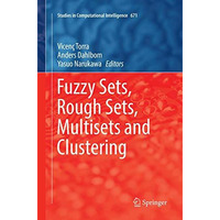 Fuzzy Sets, Rough Sets, Multisets and Clustering [Paperback]