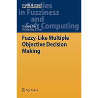 Fuzzy-Like Multiple Objective Decision Making [Hardcover]