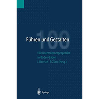 F?hren und Gestalten: 100 Unternehmergespr?che in Baden-Baden [Paperback]