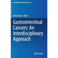 Gastrointestinal Cancers: An Interdisciplinary Approach [Hardcover]