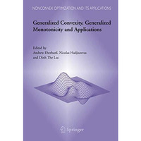 Generalized Convexity, Generalized Monotonicity and Applications: Proceedings of [Paperback]