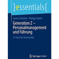 Generation Z  Personalmanagement und F?hrung: 21 Tools f?r Entscheider [Paperback]