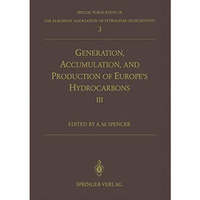 Generation, Accumulation and Production of Europes Hydrocarbons III: Special Pu [Paperback]