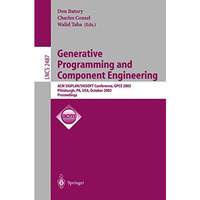 Generative Programming and Component Engineering: ACM SIGPLAN/SIGSOFT Conference [Paperback]