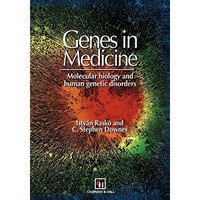 Genes in Medicine: Molecular biology and human genetic disorders [Paperback]