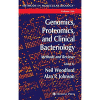 Genomics, Proteomics, and Clinical Bacteriology: Methods and Reviews [Hardcover]