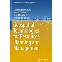 Geospatial Technologies for Resources Planning  and Management [Paperback]